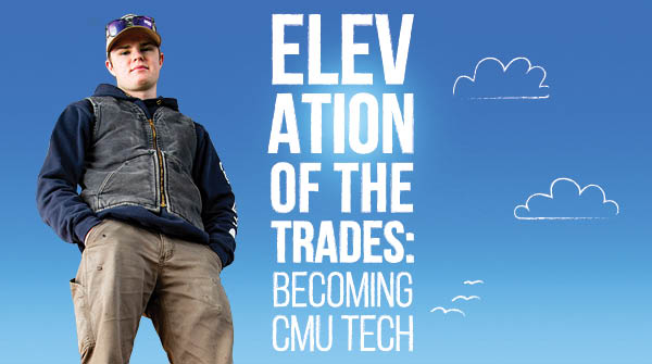 Elevation of the Trades: Becoming CMU Tech