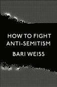 Bari Weiss's Book How to Fight Anti-Semitism