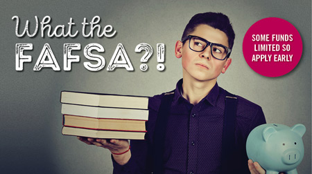 Questions about FAFSA?