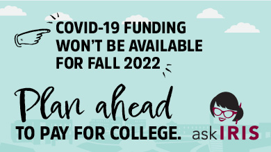 COVID-19 funding won't be available for fall 2022. Plan ahead