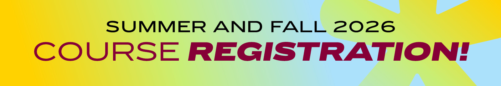 Summer and Fall 2026 Course Registration!