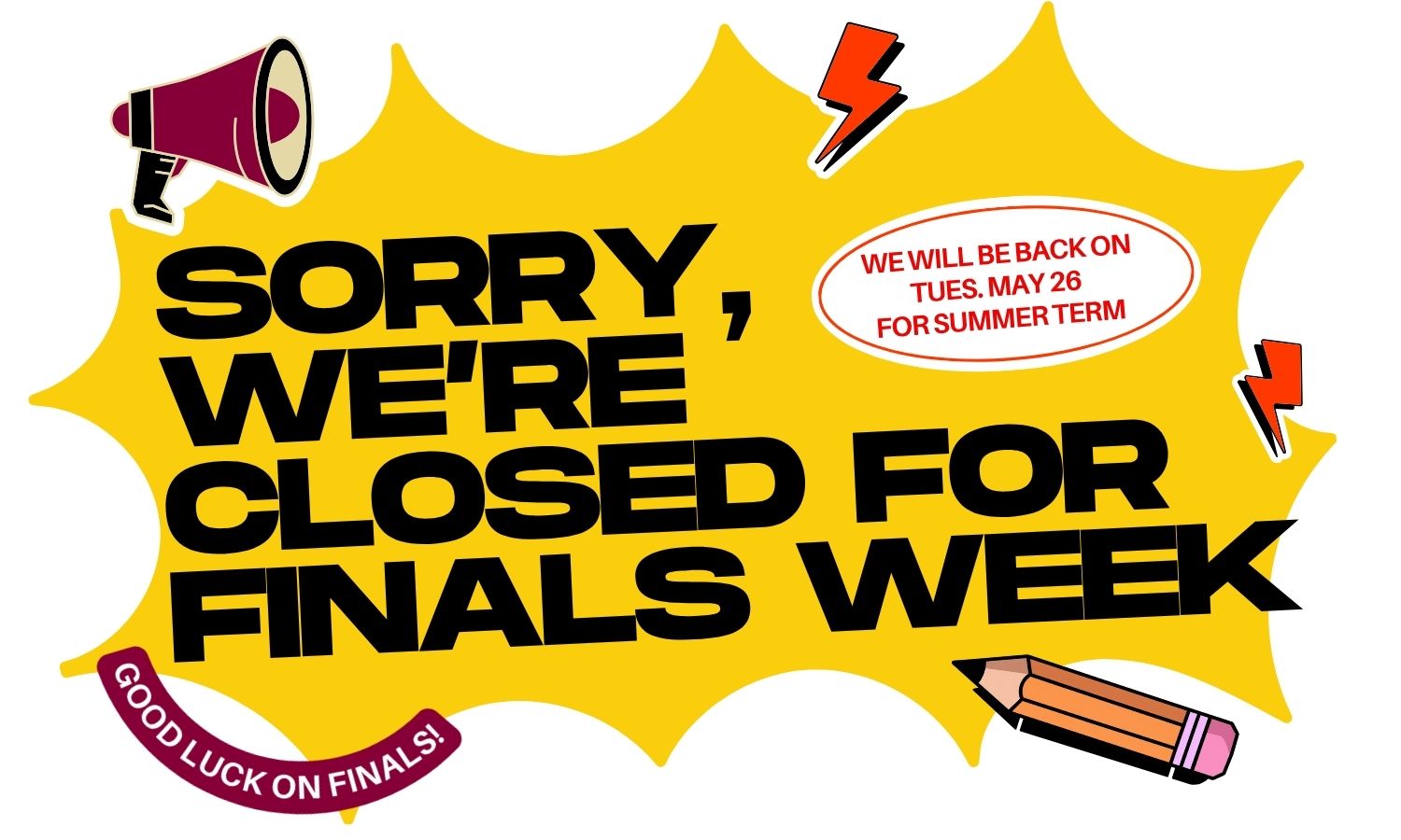 Closed for Finals Banner
